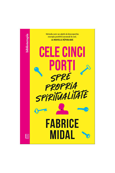 Curtea Veche Publishing The five gates to your own spirituality, Fabrice Midal