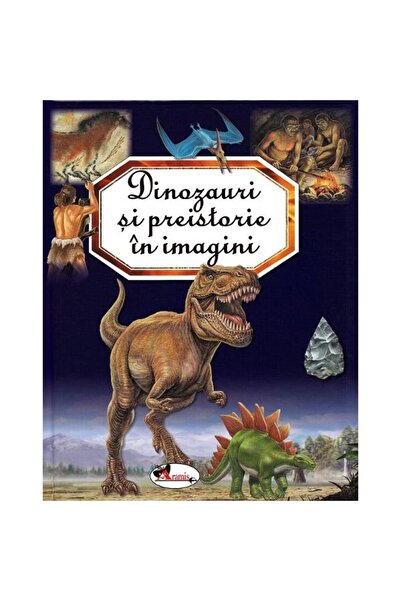 Aramis Dinozaurii și preistoria în imagini - Emilie Beaumont