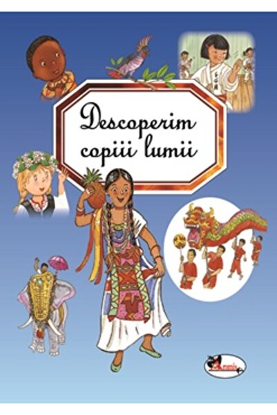 Aramis Descoperirea copiilor lumii - Emilie Beaumont, Marie-Renee Guilloret