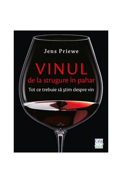 Editura Casa Vin - de la struguri la pahar - Jens Priewe