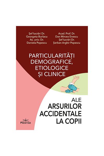 Prestige Caracteristicile demografice, etiologice și clinice ale arsurilor accidentale la copii - Georgeta Burlacu