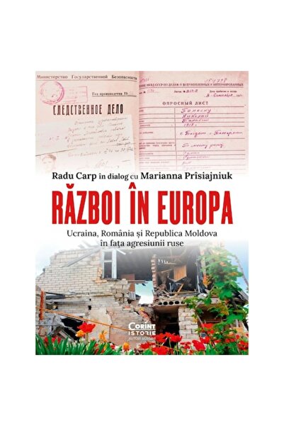 Corint Război în Europa Ucraina, România și Republica Moldova în fața agresiu...