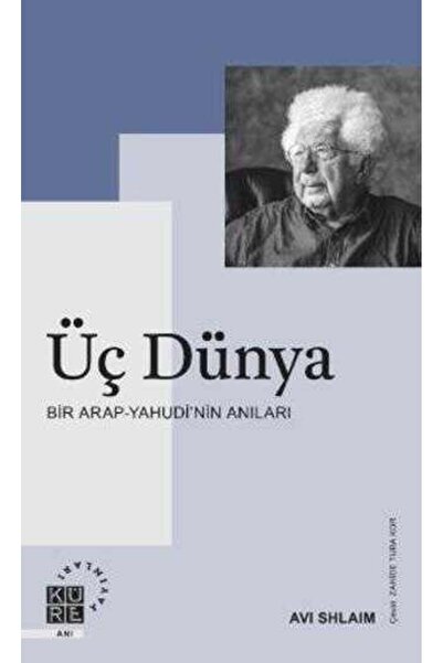 Küre Yayınları Üç Dünya & Bir Arap-Yahudi'nin Anıları
