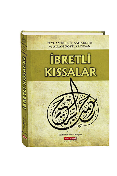 Reyhani Yayınevi Peygamberler Sahabeler ve Allah Dostlarından İbretli Kıssalar