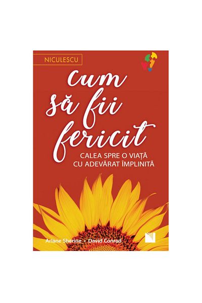 Niculescu How to Be Happy. The Path to a Truly Fulfilled Life, Ariane Sherine, David Conrad