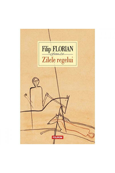 Polirom Дните на краля - Филип Флориан