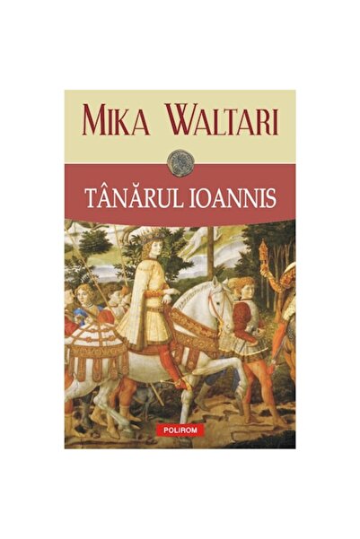 Polirom Tânărul Ioannis, Mika Waltari