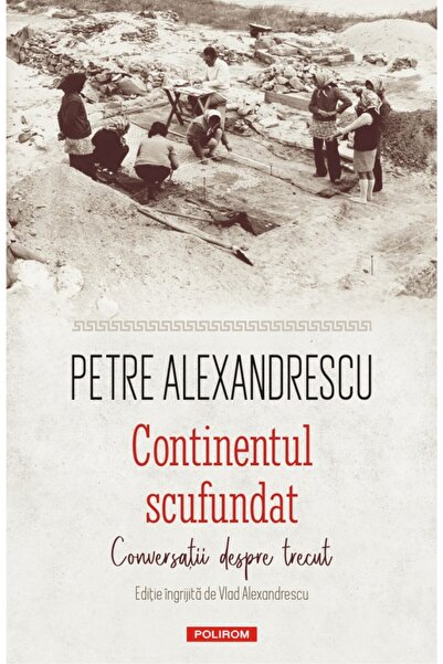 Polirom Continentul scufundat, Petre Alexandrescu