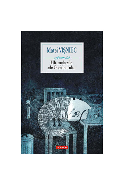 Polirom Ultimele zile ale Occidentului - Matei Visniec
