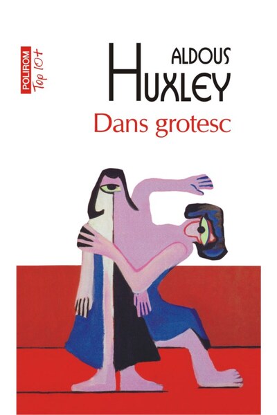 Polirom Dans grotesc, Aldous Huxley
