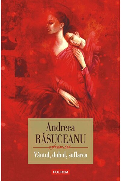 Polirom Vântul, spiritul, respirația, Andreea Răsuceanu