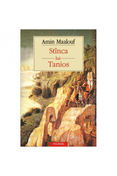 Polirom The Rock of Tanios - Amin Maalouf