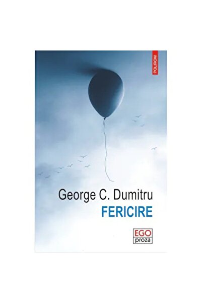 Polirom Ευτυχία - George C. Dumitru, έκδοση 2022