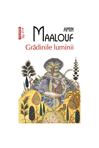 Polirom Gardens of Light - Amin Maalouf, ediția 2023