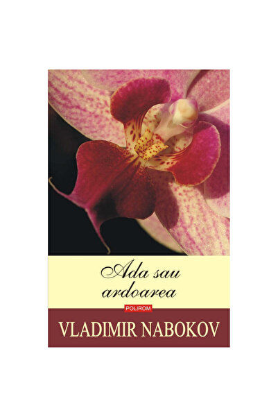 Polirom Ada sau Ardentul (ediția 2019), Vladimir Nabokov