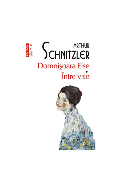 Polirom domnisoara Else. Between Dreams - Arthur Schnitzler - TOP 10+