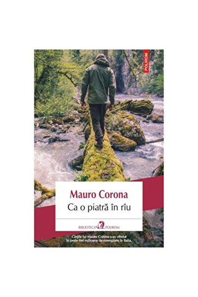 Polirom Ca o piatră în râu, Mauro Corona