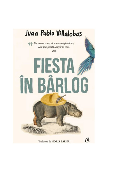 Curtea Veche Publishing Fiesta in the den, Juan Pablo Villalobos
