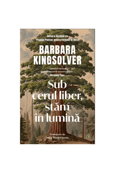 Curtea Veche Publishing Sub cerul liber, stăm în lumină, Barbara Kingsolver