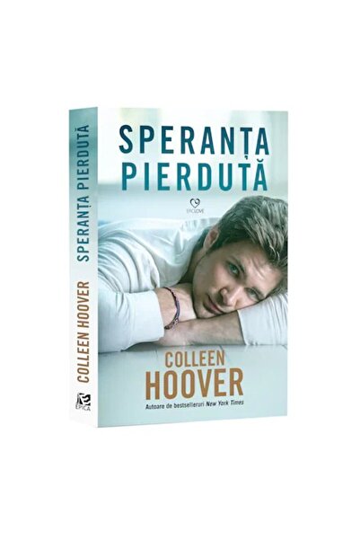 Epica Speranța pierdută - Colleen Hoover