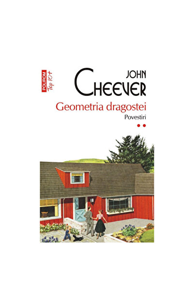 Polirom The Geometry of Love - John Cheever, ediția 2023