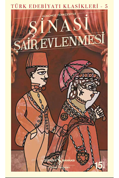 TÜRKİYE İŞ BANKASI KÜLTÜR YAYINLARI Şair Evlenmesi Şinasi Tiyatro, Türk Edebi...