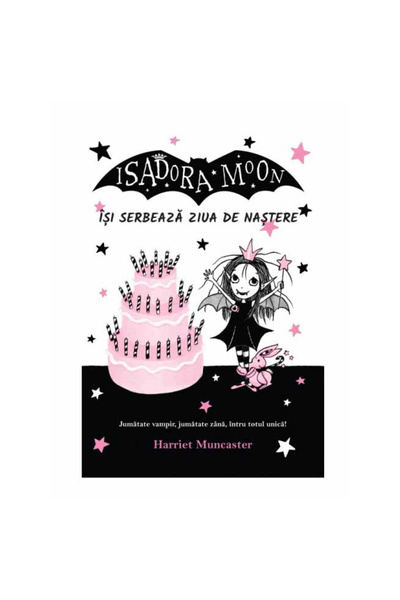 Curtea Veche Isadora Moon își sărbătorește ziua de naștere. Ed. a II-a, Harri...