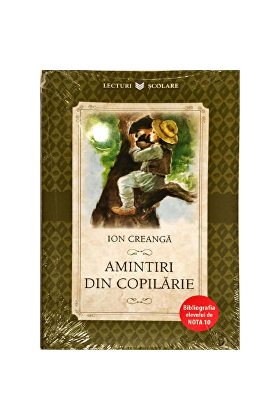 Litera Amintiri din copilărie, Ion Creangă