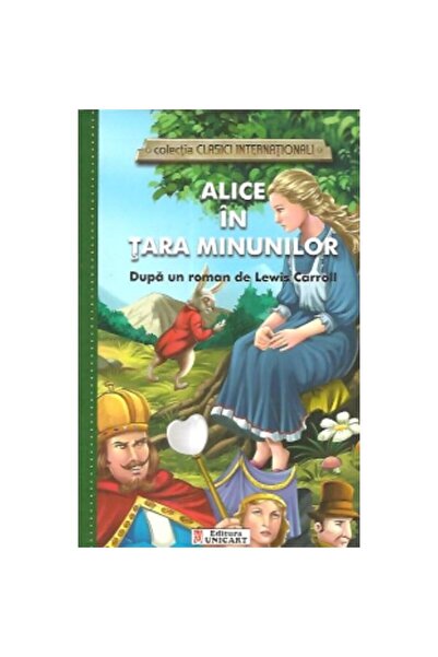 unicart Alice în Țara Minunilor (International Classics Collection) - bazat p...