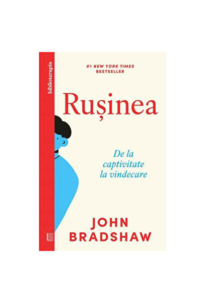 Curtea Veche Publishing Ντροπή. Από την αιχμαλωσία στη θεραπεία, Τζον Μπράντσο