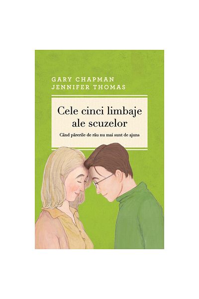Curtea Veche The Five Languages of Apology: When Sorry Isn't Enough - Gary Chapman, Jennifer Thomas