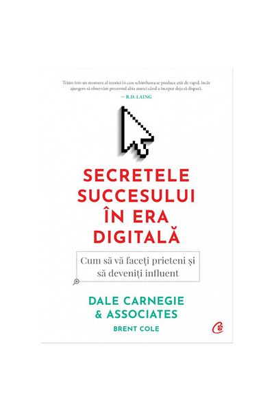 Curtea Veche Secrets of Success in the Digital Age - Dale Carnegie, Brent Cole