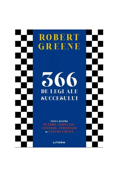 Litera 366 Laws of Success. All about power, seduction, control, strategy and human nature, Robert Greene