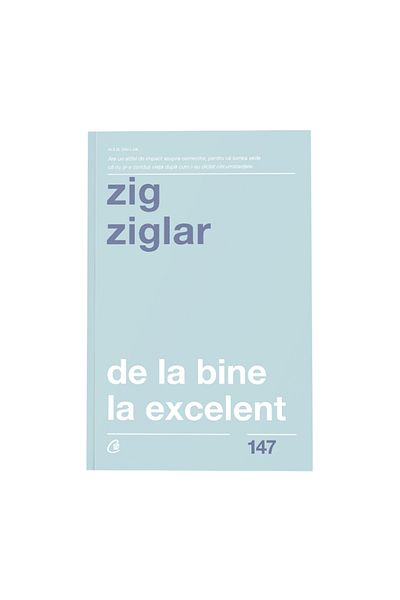Curtea Veche From good to excellent. 2nd ed., Zig Ziglar
