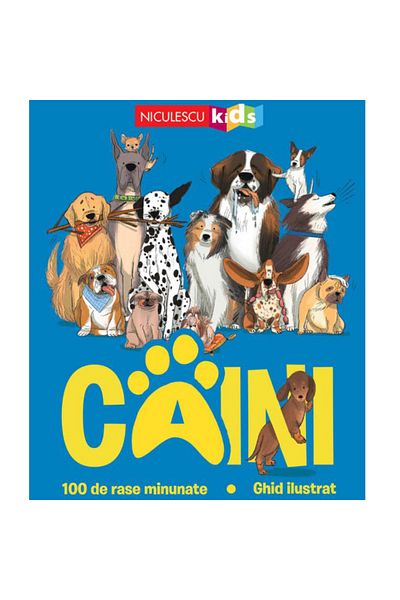 Niculescu Dogs. 100 Wonderful Breeds. Illustrated Guide, Annabel Griffin, ill. Marina Halak