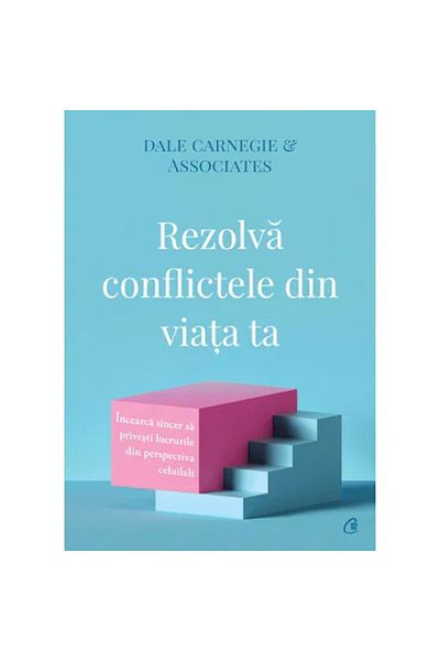 Curtea Veche Resolve Conflicts in Your Life, Dale Carnegie & Associates