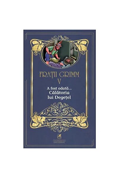 Editura Cartea Romaneasca Educational Братя Грим. Том V. Имало едно време - П...