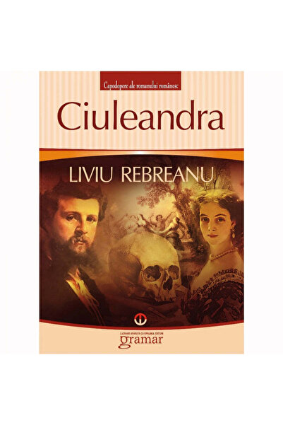Gramar Ciuleandra - Liviu Rebreanu