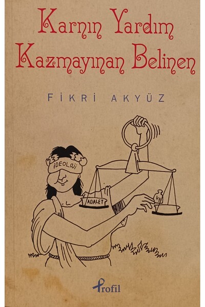 Kişisel Yayınlar KARNIN YARDIM KAZMAYINAN BELİNEN -ikinciel-