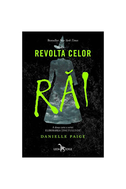 Leda Edge Rise of the Wicked (Cartea 2 din seria Oz Liberation), Danielle Paige