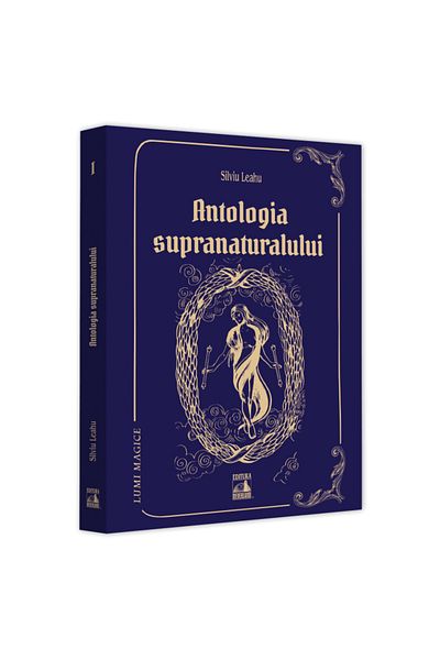 Editura Neverland Magical Worlds I - anthology of the supernatural, Silviu Leahu