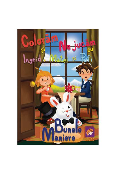 Lizuka Educativ We color and play with Ingrid, Matei and Pufi. Good manners, Ioana Cristina Vladoiu