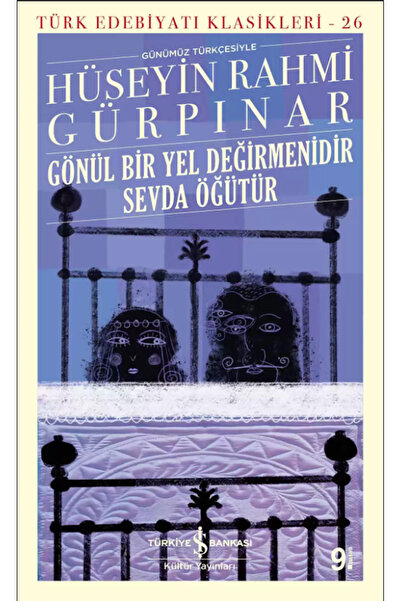TÜRKİYE İŞ BANKASI KÜLTÜR YAYINLARI Gönül Bir Yel Değirmenidir Sevda Öğütür H...