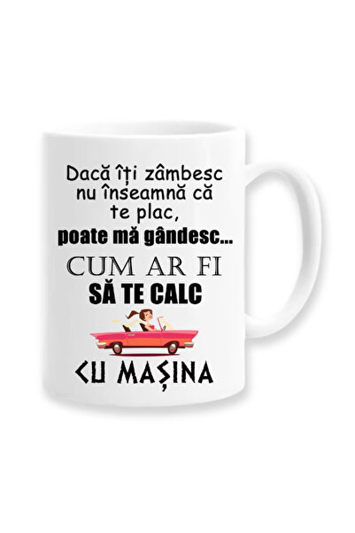 OEM Cană albă personalizată „Dacă îți zâmbesc, nu înseamnă că te plac”, Inova...