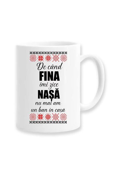 OEM Cană albă personalizată „de când Fina m-a numit Nasa, nu mi-a mai rămas niciun ban...”, Inovatix®. 330ml