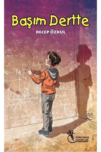 öğretmen yazarlar Başım Dertte / Recep Özkul / Öğretmen Yazarlar / 9786057185747