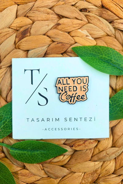 Tasarım Sentezi Rozet Metal Broş Nescaffe Cafe Kahve All You Need is Coffee Y...