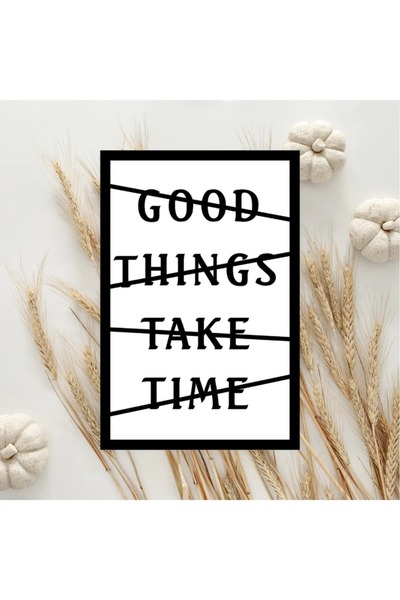 AR AJANS KANVAS TABLO Dobre stvari zahtevaju vreme   Dekorativni MDF STOL