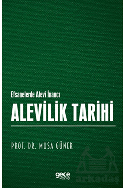 Gece Kitaplığı Alevilik Tarihi - Efsanelerde Alevi İnancı