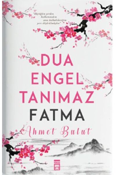 Timaş Yayınları Dua Engel Tanımaz - Fatma